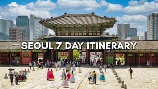 Seoul Korea Ultimate Travel Guide: 7-Day Itinerary of What to See and Eat 🇰🇷