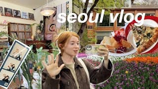 seoul vlog 📹 apartment hunting, wholesome meet up, new favorite cafes 🌷 life in korea vlog